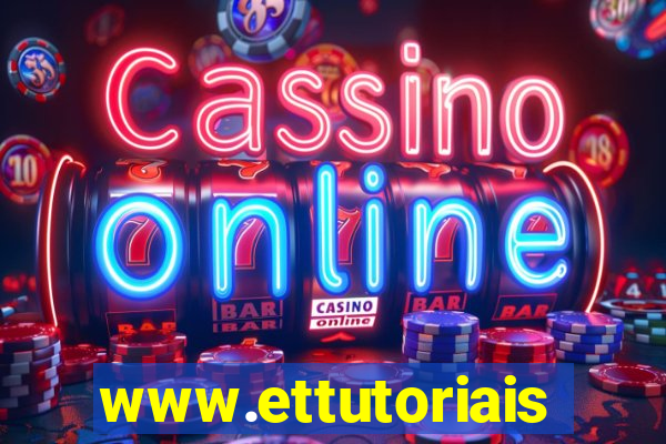 www.ettutoriais.com