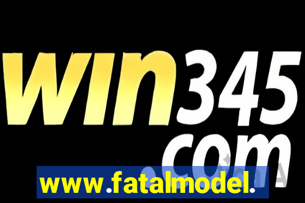 www.fatalmodel.cok