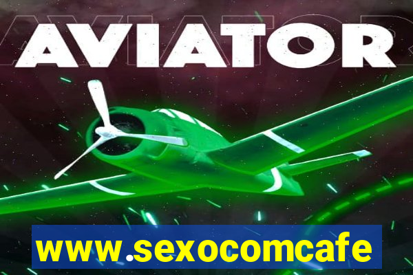 www.sexocomcafe.com.br