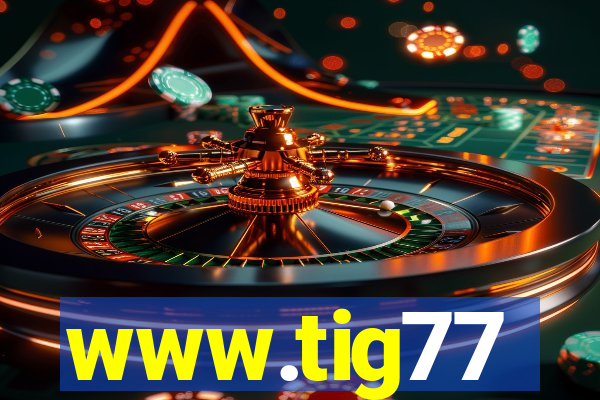 www.tig77