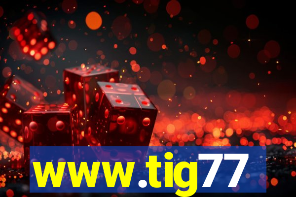 www.tig77