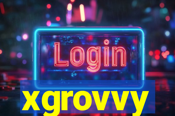 xgrovvy