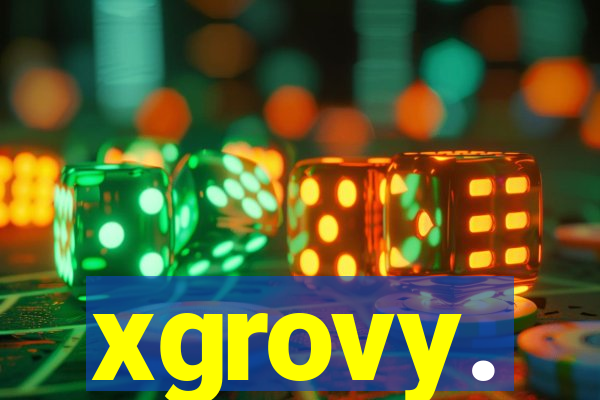 xgrovy.