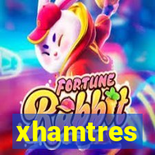 xhamtres