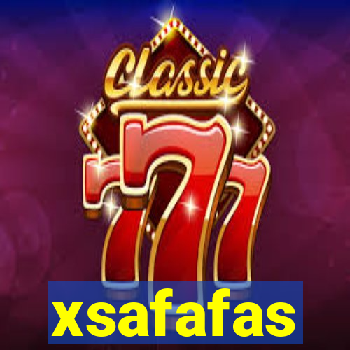 xsafafas