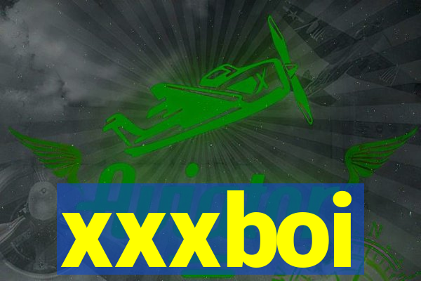 xxxboi