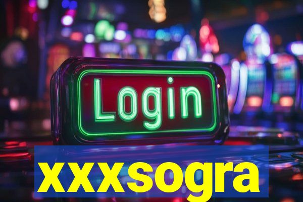 xxxsogra