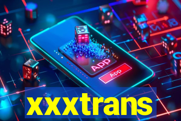 xxxtrans